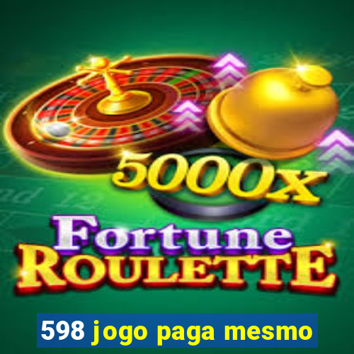 598 jogo paga mesmo